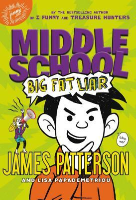 My Brother Is a Big, Fat Liar by Lisa Papademetriou, James Patterson