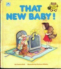 That New Baby! (A Golden Storytime Book) by Dyanne Disalvo, Patricia Relf