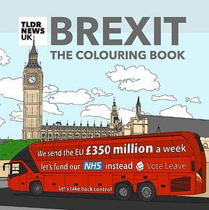 Brexit, The Colouring Book by TLDR News UK