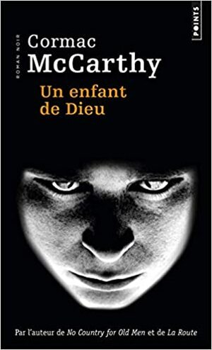 Un enfant de Dieu by Cormac McCarthy