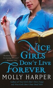 Nice Girls Don't Live Forever by Molly Harper