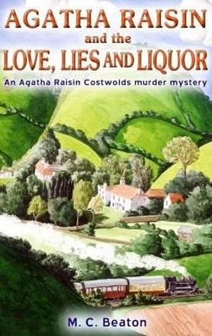 Agatha Raisin and Love, Lies, and Liquor by M.C. Beaton, M.C. Beaton