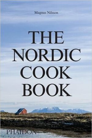 The Nordic Cookbook by Magnus Nilsson