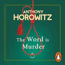 The Word Is Murder by Anthony Horowitz