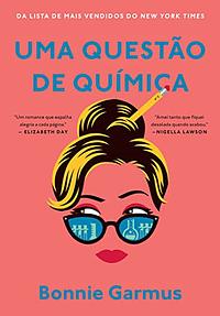 Uma questão de química by Bonnie Garmus