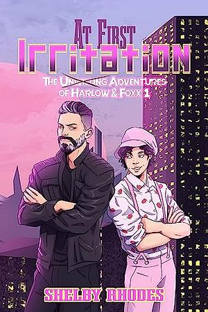 At First Irritation  by Shelby Rhodes
