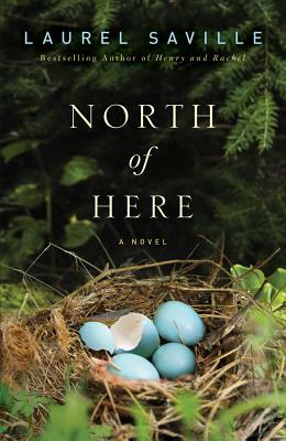 North of Here by Laurel Saville