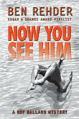 Now You See Him by Ben Rehder