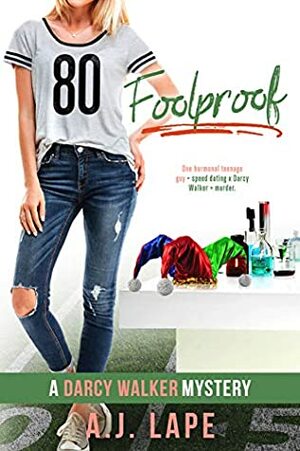Foolproof by A.J. Lape