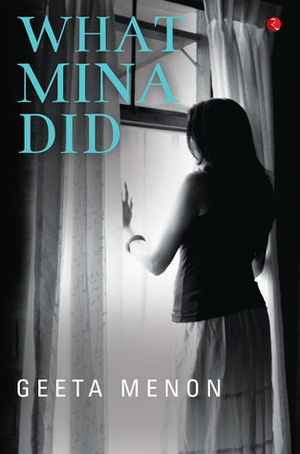 What Mina Did? by Geeta Menon