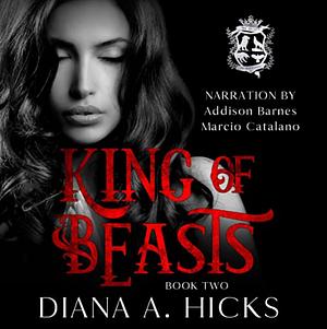 King of Beasts: The Crime Society, Book 2 by Diana A. Hicks