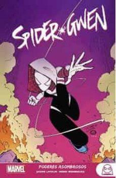 Spider-Gwen: Poderes Asombrosos by Jason Latour