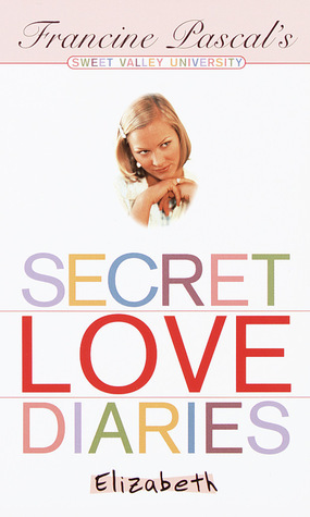 Secret Love Diaries: Elizabeth by Francine Pascal, Laurie John