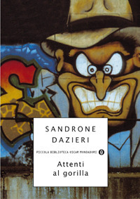 Attenti al gorilla by Sandrone Dazieri