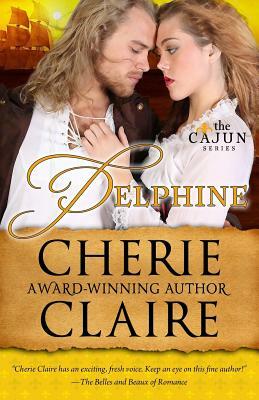 Delphine: The Cajun Series by Cherie Claire