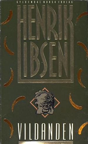 Vildanden: skuespill i fem akter by Henrik Ibsen