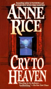 Cry to Heaven by Anne Rice