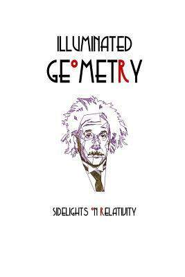 Illuminated Geometry: Sidelights on Relativity by Albert Einstein