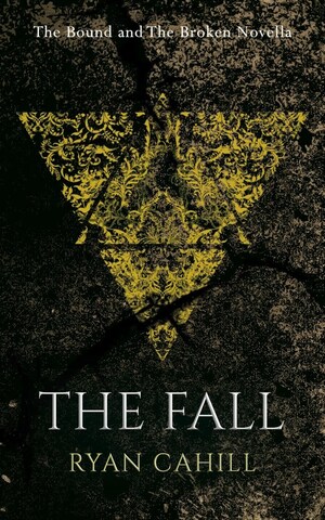 The Fall by Ryan Cahill