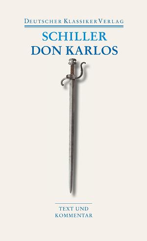 Don Karlos: Text und Kommentar by Friedrich Schiller