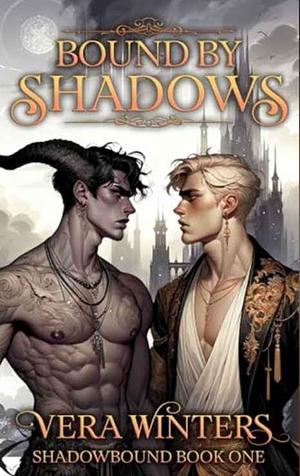 Bound by Shadows: A Dark M/M Fantasy Enemies-to-Lovers Romance by Vera Winters, Vera Winters