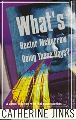 What's Hector McKerrow Doing These Days? by Catherine Jinks