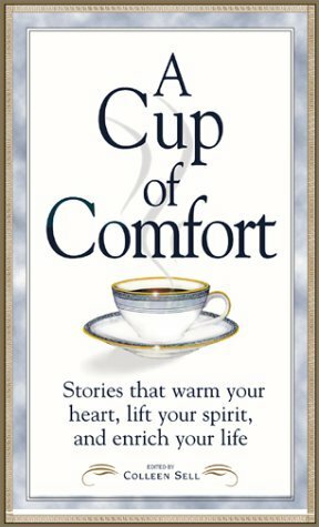 A Cup of Comfort for Inspiration by Susan Farr-Fahncke, Norman Prady, Anthony Merlocco, Kathryn Thompson Presley, Bob Welch, Judi Chapman, Teri Bayus, Trond Sjovoll, Lynn M. Huffstetler, Jamie Winship, Bobbie Christmas, Elaine Slater, Bluma Schwarz, Dolores Martin, Theresa Marie Heim, Tona Morales-Calkins, Mary Marcia Lee Norwood, Jenna Glatzer, Colleen Sell, Denise Wahl, Lynda Kudelko Foley, Rusty Fischer, Lynn Ruth Miller, Ella Magee, M.A. Kosak, Barbara W. Campbell, Renie Szilak Burghardt, Joy Hewitt Mann, Diane Meredith Vogel, Helene LeBlanc, Laureeann Porter, Lou Killian Zywicki, Karen Thorstad, David Kirkland, Kimberly Ripley, Susanmarie Lamagna, Stephanie Barrow, Jamie D'Antoni, Leann R. Ralph, Ed Nickum, Mary Helen Straker, Louise Mathewson, Edie Scher, Susan A. Duncan