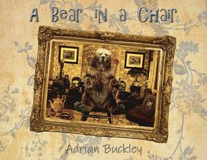 A Bear in a Chair by Adrian Buckley