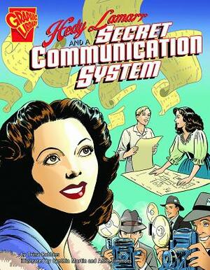Hedy Lamarr and a Secret Communication System by Trina Robbins