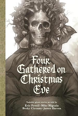 Four Gathered on Christmas Eve by Becky Cloonan, Mike Mignola, Eric Powell, James Harren