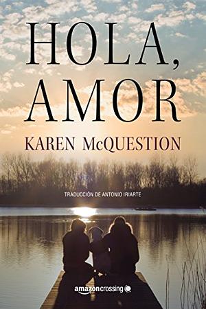 Hola, Amor by Karen McQuestion