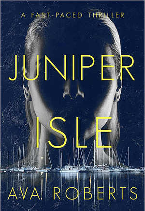 Juniper Isle by Ava Roberts, Ava Roberts