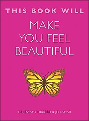 This Book Will Make You Feel Beautiful by Jo Usmar, Jessamy Hibberd
