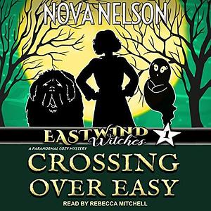 Crossing over Easy by Rebecca Mitchell, Nova Nelson