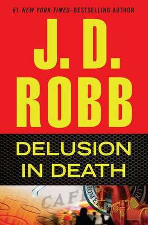 Delusion in Death by J.D. Robb