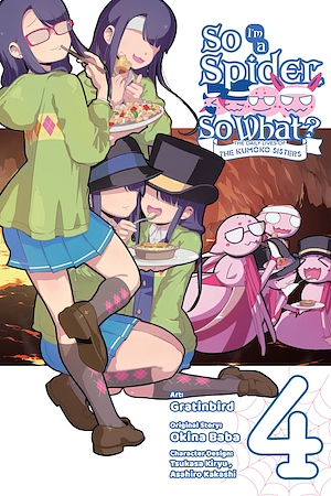 So I'm a Spider, So What? the Daily Lives of the Kumoko Sisters, Vol. 4 by Tsukasa Kiryu, Okina Baba, Gratinbird, Asahiro Kakashi