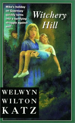 Witchery Hill by Welwyn Wilton Katz