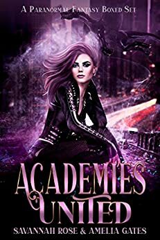 Academies United: A Paranormal Fantasy Academy Romance Boxed Set by Amelia Gates, Savannah Rose