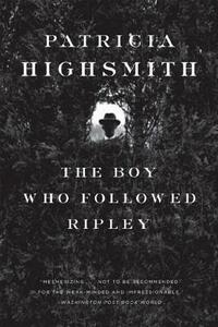 The Boy Who Followed Ripley by Patricia Highsmith