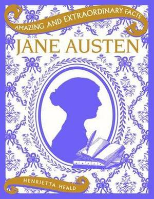 Jane Austen (Amazing & Extraordinary Facts) by Henrietta Heald