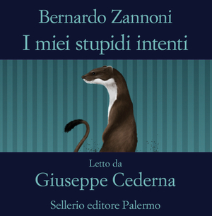 I miei stupidi intenti  by Bernardo Zannoni