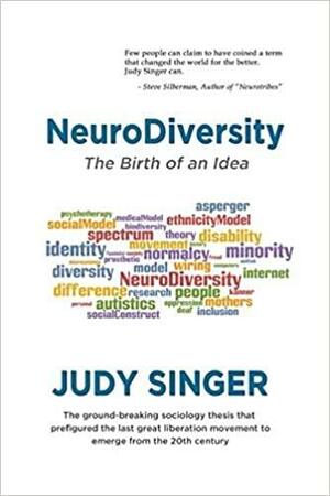 NeuroDiversity: The Birth of an Idea by Judy Singer