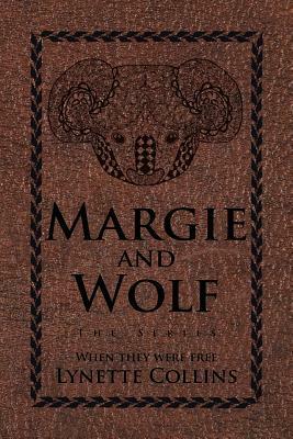 Margie and Wolf: The Series by Lynette Collins