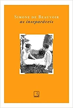 As Inseparáveis by Simone de Beauvoir