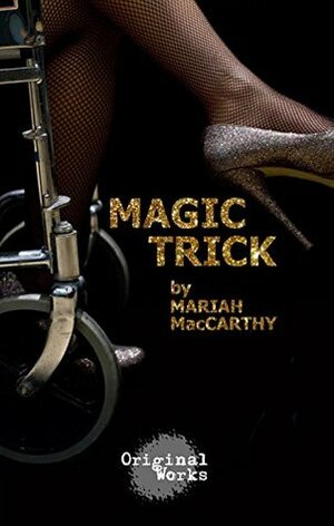Magic Trick by Mariah MacCarthy