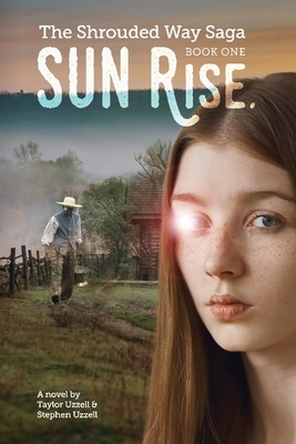 Sun Rise: Book 1 by Stephen Uzzell, Taylor Uzzell