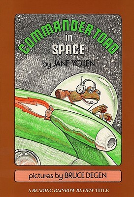 Commander Toad in Space by Jane Yolen, Bruce Degen