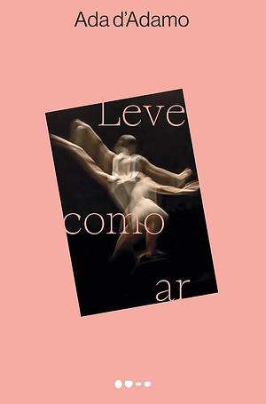 Leve como ar by Ada D'Adamo