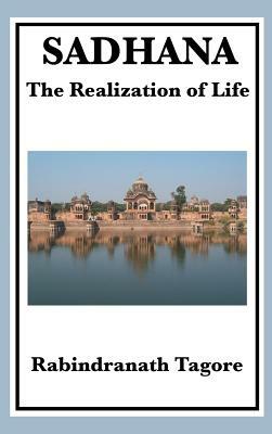 Sadhana;: The realisation of life by Rabindranath Tagore