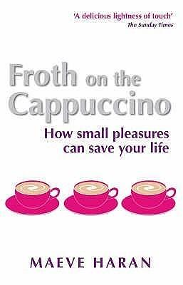 Froth on the Cappucino by Yuen Ching Lam, Maeve Haran, Maeve Haran